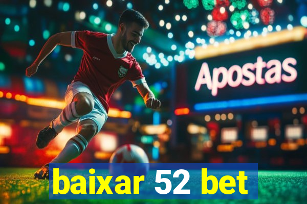 baixar 52 bet